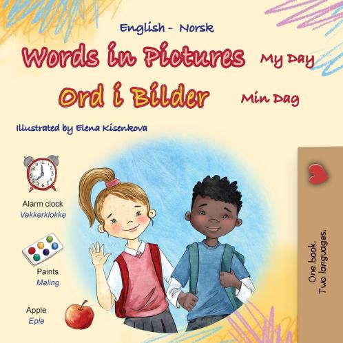 Words in Pictures - My Day (English Norwegian Bilingual Children's Book)