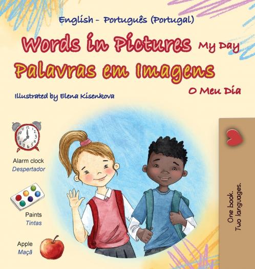 Words in Pictures - My Day (English Portuguese Portugal Bilingual Children's Book)