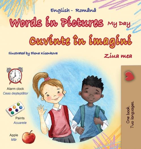 Words in Pictures - My Day (English Romanian Bilingual Children's Book)