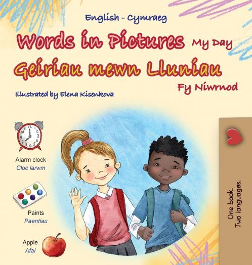 Words in Pictures - My Day (English Welsh Bilingual Children's Book)
