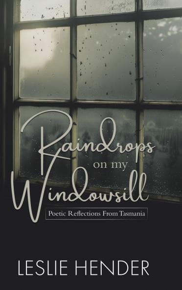 Raindrops on My Windowsill