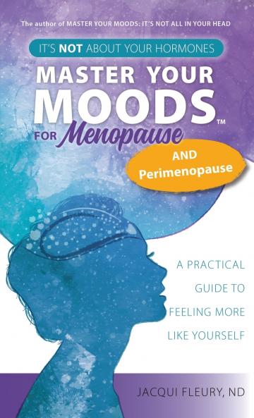 Master Your Moods™ for Menopause and Perimenopause