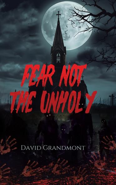 Fear Not the Unholy