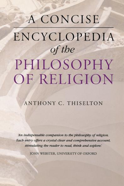 A Concise Encyclopedia of the Philosophy of Religion