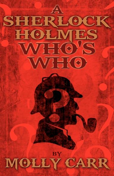 A Sherlock Holmes Who's Who (With of Course Dr. Watson)