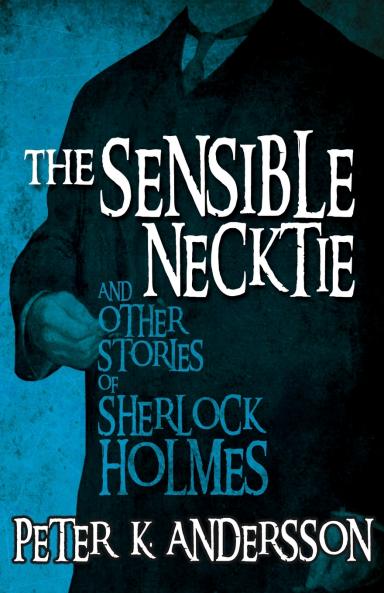 The Sensible Necktie and other stories of Sherlock Holmes