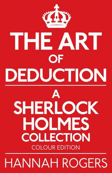 The Art of Deduction - A Sherlock Holmes Collection - Colour Edition