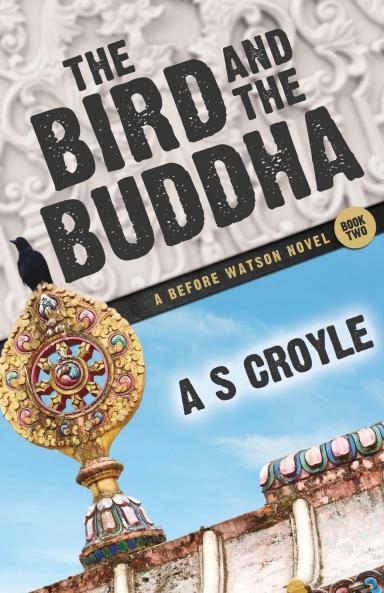The Bird and the Buddha - A Before Watson Novel - Book Two