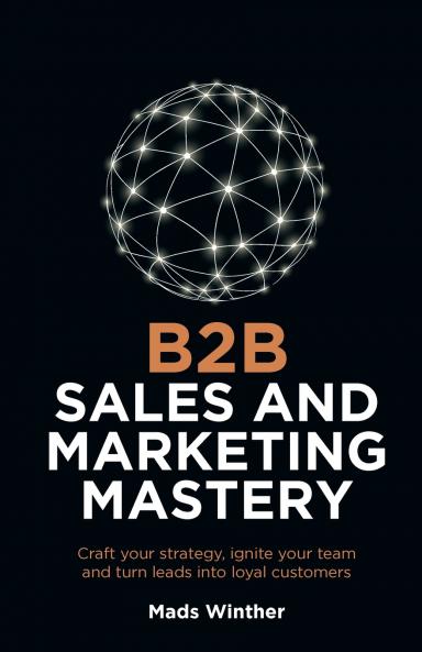 B2B Sales and Marketing Mastery
