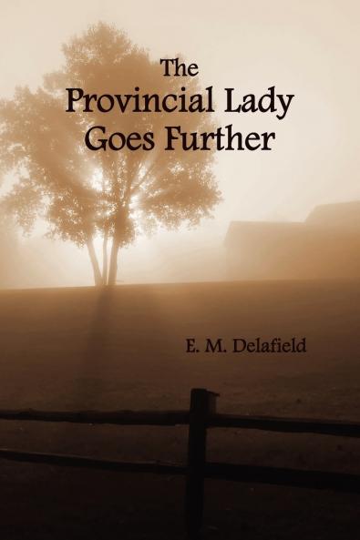 The Provincial Lady Goes Further (Fully Illustrated)