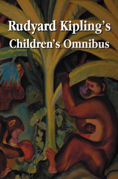 Rudyard Kipling's Children's Omnibus Including (Unabridged)
