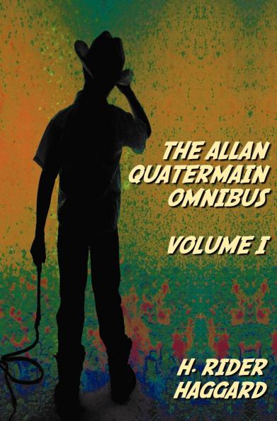 The Allan Quatermain Omnibus Volume I including the following novels (complete and unabridged) King Solomon's Mines Allan Quatermain Allan's Wife Maiwa's Revenge Marie Child Of Storm The Holy Flower Finished