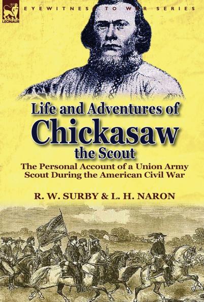 Life and Adventures of Chickasaw the Scout