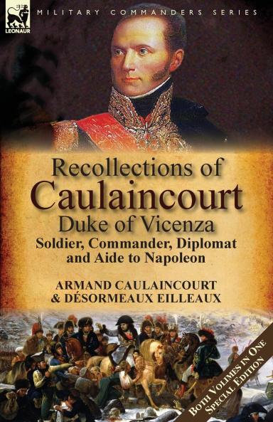Recollections of Caulaincourt Duke of Vicenza