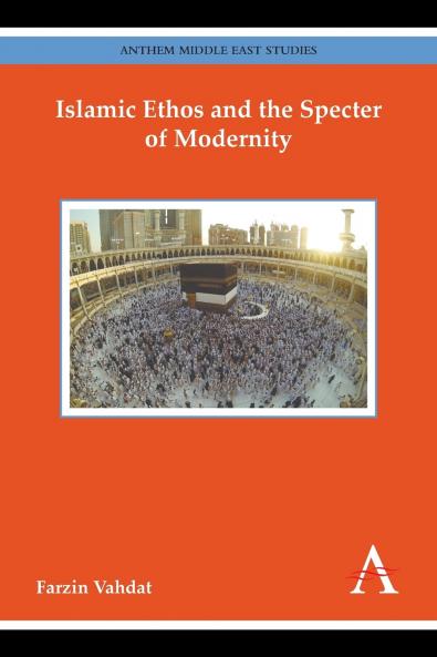 Islamic Ethos and the Specter of Modernity