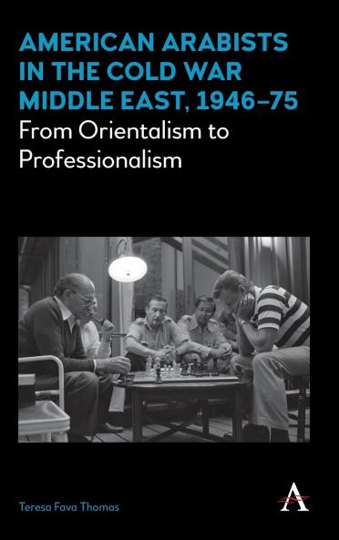 American Arabists in the Cold War Middle East 1946-75