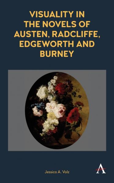 Visuality in the Novels of Austen Radcliffe Edgeworth and Burney
