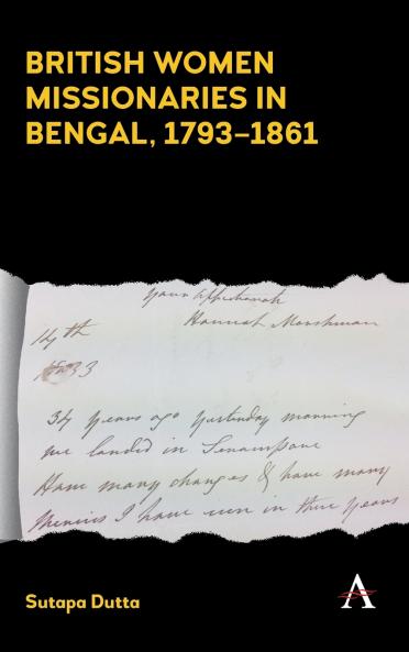 British Women Missionaries in Bengal 1793-1861
