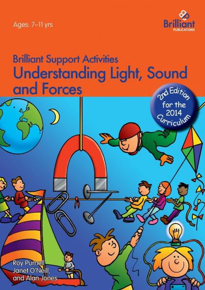 Understanding Light Sound and Forces - Brilliant Support Activities 2nd Edition