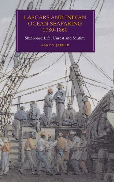 Lascars and Indian Ocean Seafaring 1780-1860