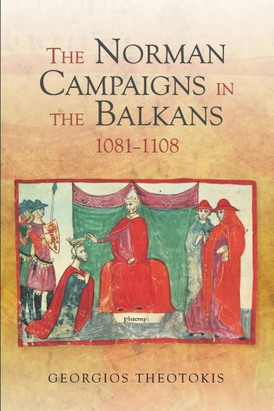 Norman Campaigns in the Balkans 1081-1108