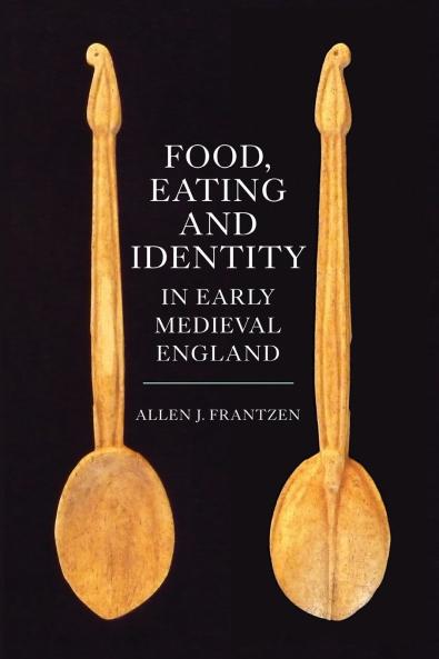 Food Eating and Identity in Early Medieval England