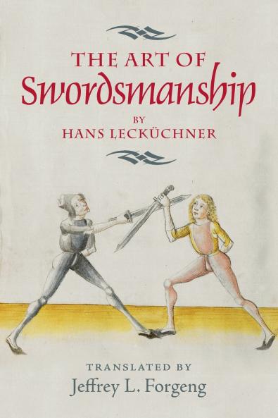 Art of Swordsmanship by Hans Leckuchner