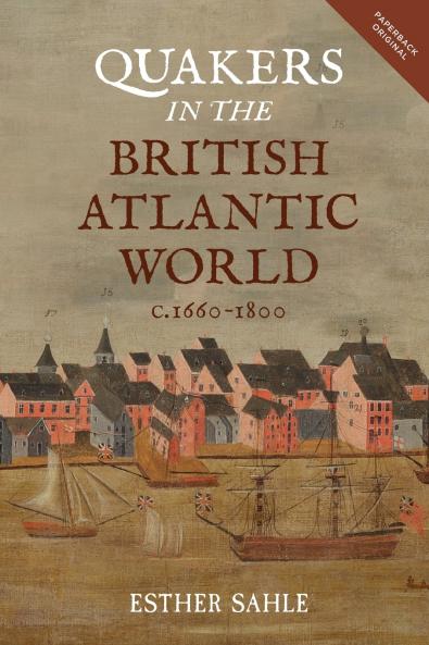 Quakers in the British Atlantic World C.1660-1800