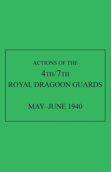 Actions of the 4th/7th Royal Dragoon Guards May-June 1940