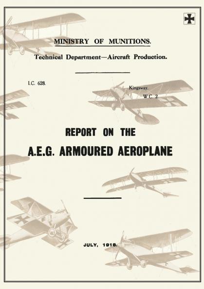 REPORT ON THE A.E.G. ARMOURED AEROPLANE