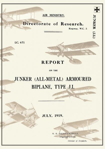 REPORT ON THE JUNKER ALL-METAL ARMOURED BIPLANE TYPE J.I. July 1919Reports on German Aircraft 14