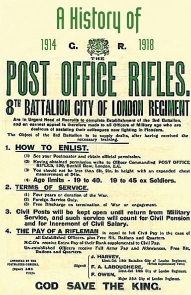 History of the Post Office Rifles 8th Battalion City of London Regiment 1914 to 1918