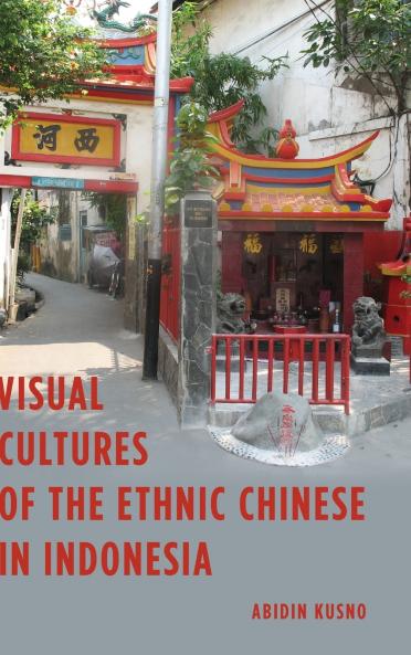 Visual Cultures of the Ethnic Chinese in Indonesia
