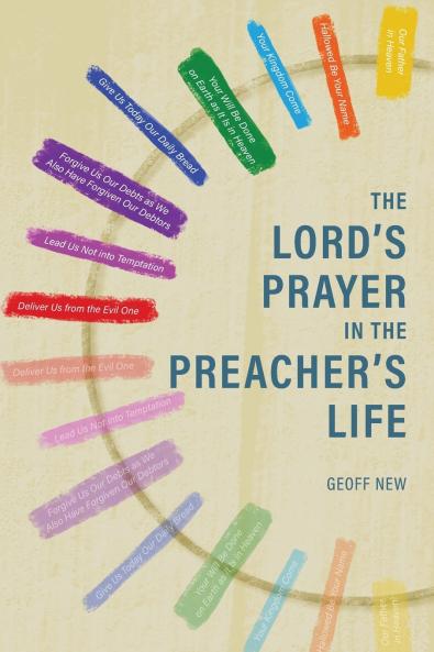 The Lord's Prayer in the Preacher's Life