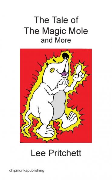 The Tale of the Magic Mole and More