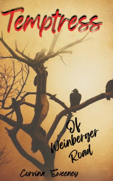 Temptress of Weinberger Road