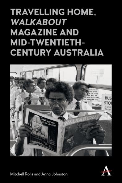 Travelling Home 'Walkabout Magazine' and Mid-Twentieth-Century Australia