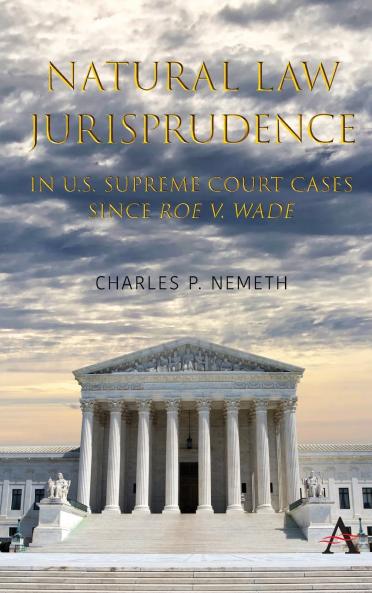 Natural Law Jurisprudence in U.S. Supreme Court Cases since Roe v. Wade