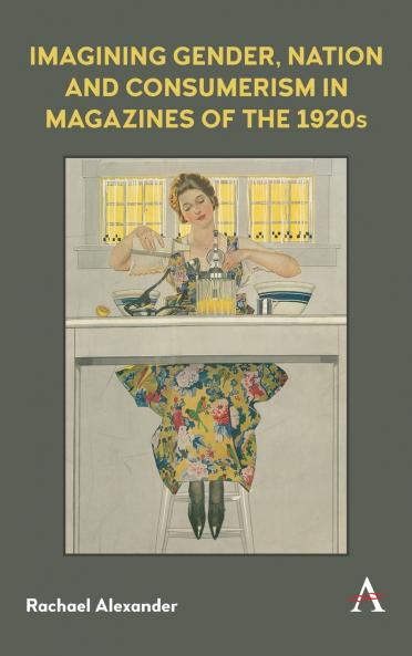 Imagining Gender Nation and Consumerism in Magazines of the 1920s