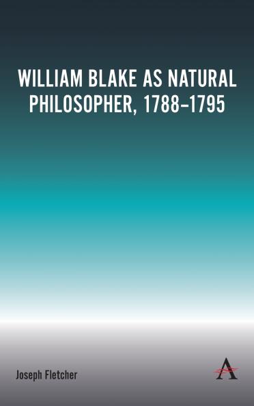 William Blake as Natural Philosopher 1788-1795