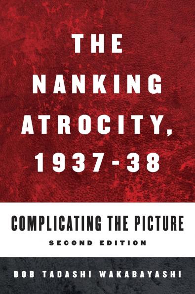 The Nanking Atrocity 1937-1938