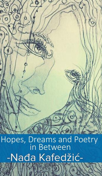 Hopes Dreams and Poetry in Between