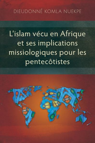 L'islam vécu en Afrique et ses implications missiologiques pour les pentecôtistes