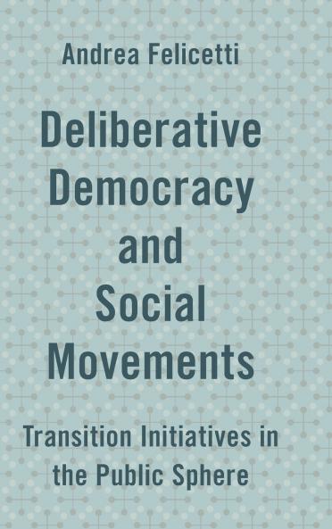 Deliberative Democracy and Social Movements