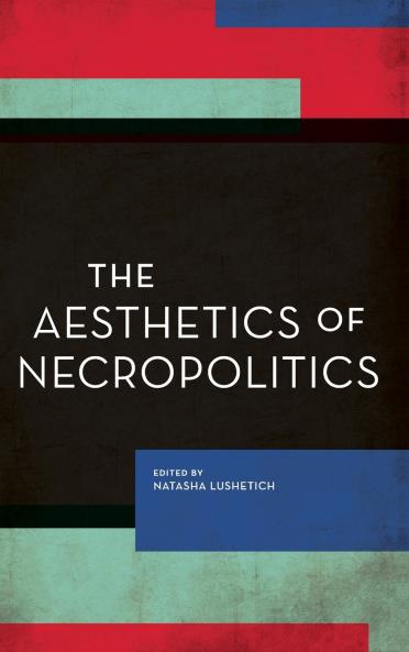 Aesthetics of Necropolitics
