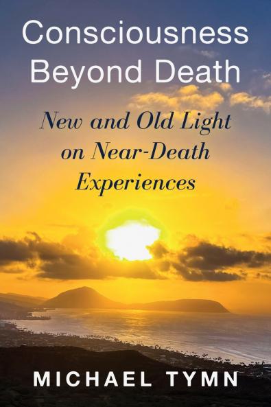 Consciousness Beyond Death