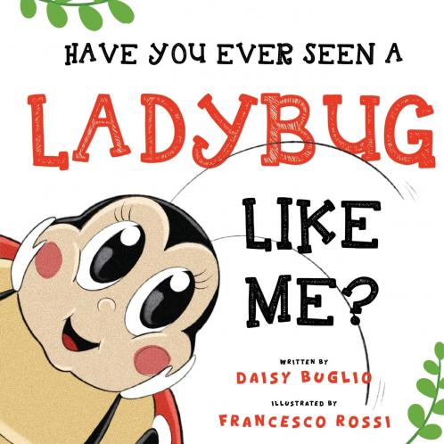 Have You Ever Seen a Ladybug Like Me?