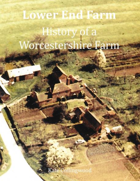 Lower End Farm - History of a Worcestershire Farm