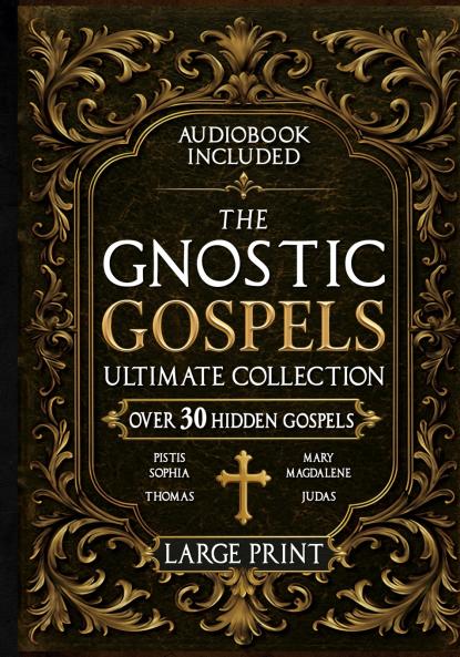The Gnostic Gospels Ultimate Collection - LARGE PRINT
