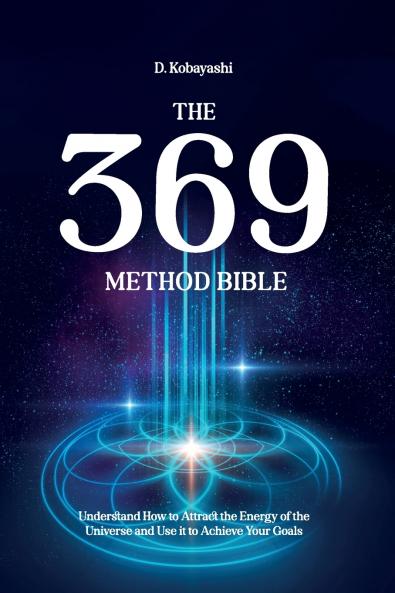 The 369 Method Bible